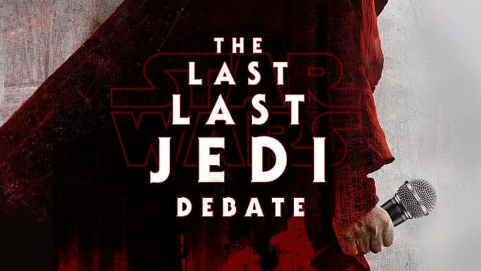 The Last Last Jedi Debate SDCC Podcast image