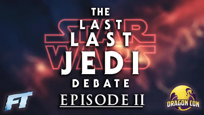 The Last Last Jedi Debate Moves to Dragon Con image