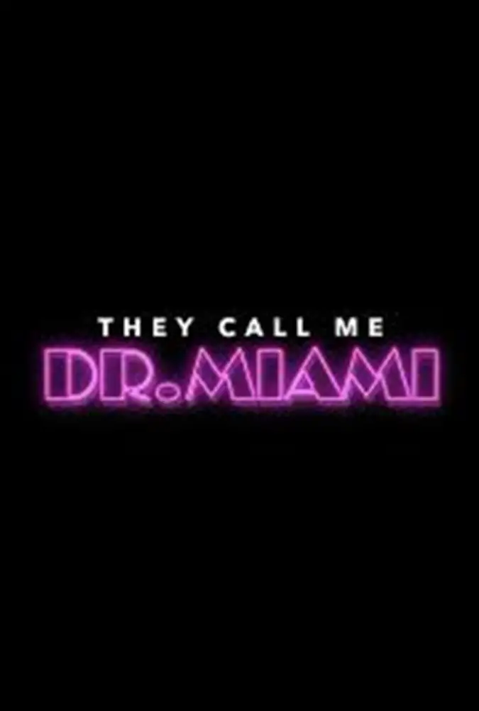 They Call Me Dr. Miami Image