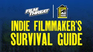 Indie Filmmaker’s Survival Guide Panel at Comic Con@Home Image