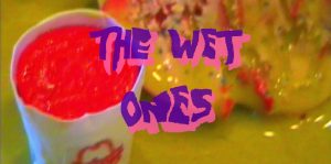 The Wet Ones Image