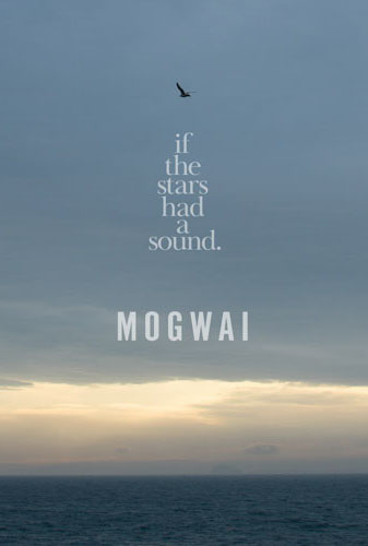 Mogwai: If the Stars Had a Sound Image