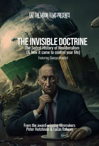 The Invisible Doctrine: The Secret History of Neoliberalism Image