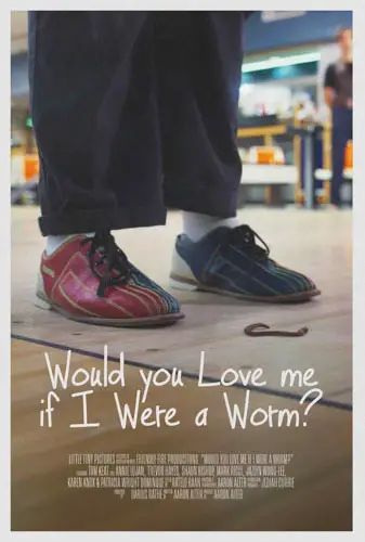 Would You Love Me If I Were a Worm? Image