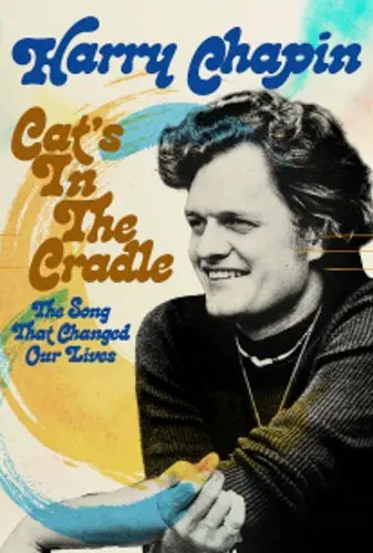 Harry Chapin - Cat's in the Cradle: The Song that Changed Our Lives Image